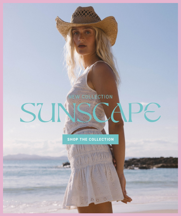 New Collection - Sunscape - Shop Now