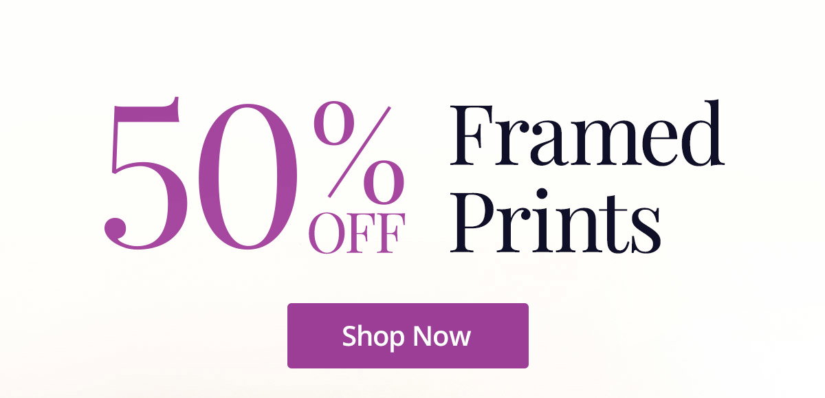 50% off Framed Prints! Shop Now