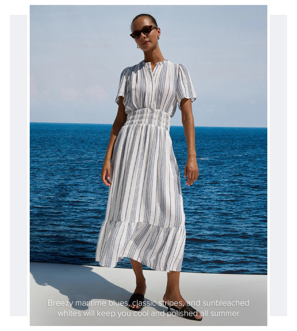 Breezy maritime blues, classic stripes, and sunbleached whites will keep you cool and polished all summer
