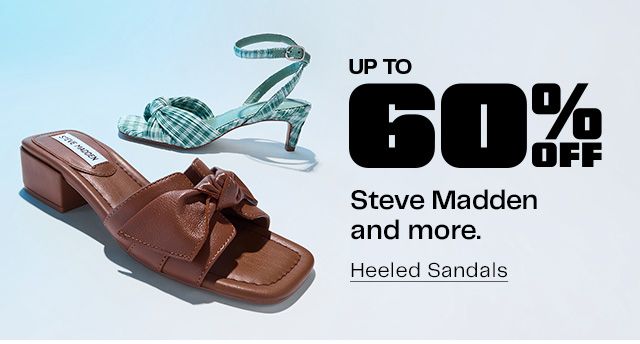 Up to 60% Off Steve Madden and more. Heeled Sandals