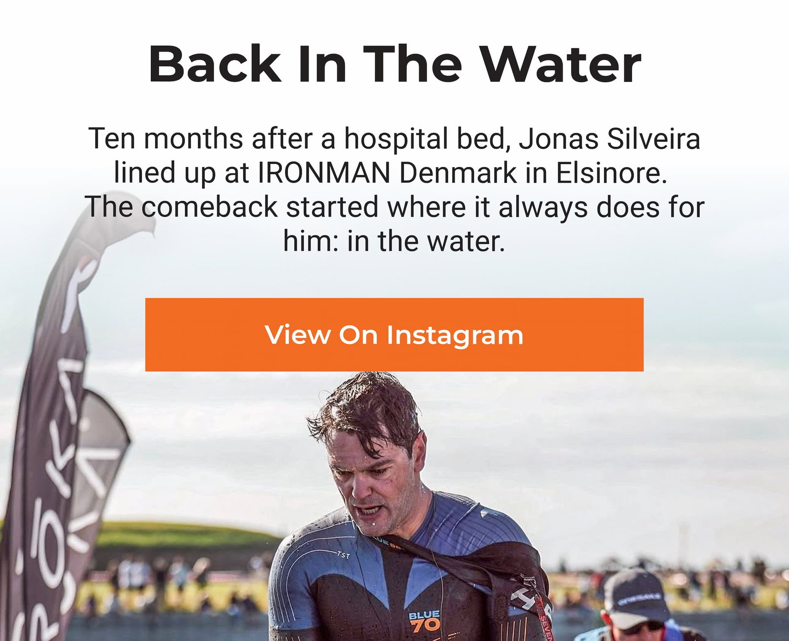 Back In The Water Ten months after a hospital bed, Jonas Silveira lined up at IRONMAN Denmark in Elsinore.  The comeback started where it always does for him: in the water. View On Instagram