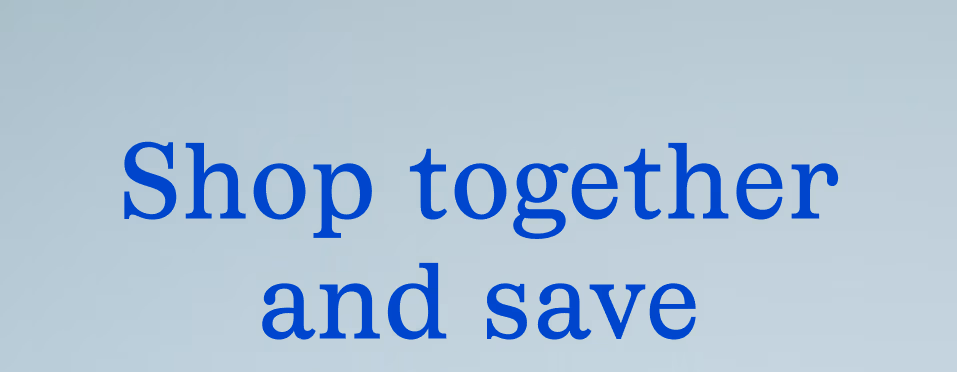 Shop together and save