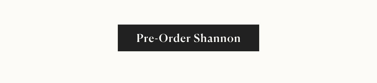 pre-order shannon