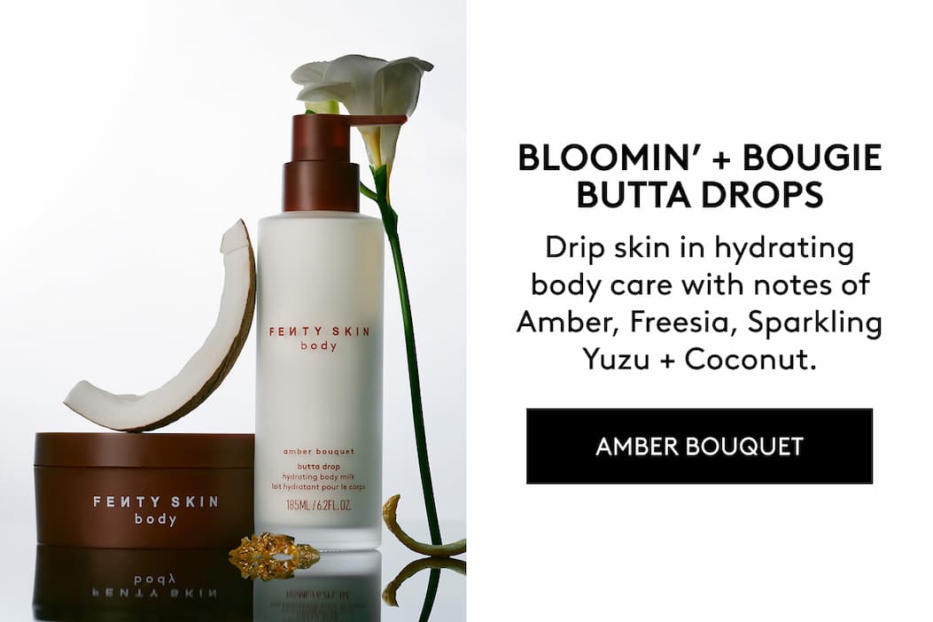 BLOOMIN' + BOUGIE BUTTA DROPS Drip skin in hydrating body care with notes of Amber, Freesia, Sparkling Yuzu + Coconut. AMBER BOUQUET
