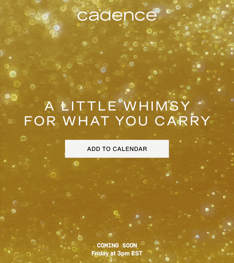 Click to add event to your calendar. A little whimsy for what you carry. Coming soon - Friday at 3pm EST. Background image of gold glitter.