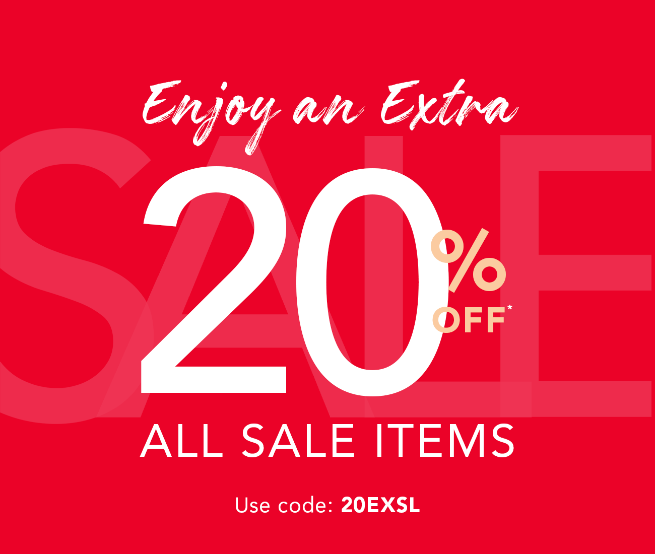 Claim an extra 20% off our Summer Sale when you use code 20EXSL