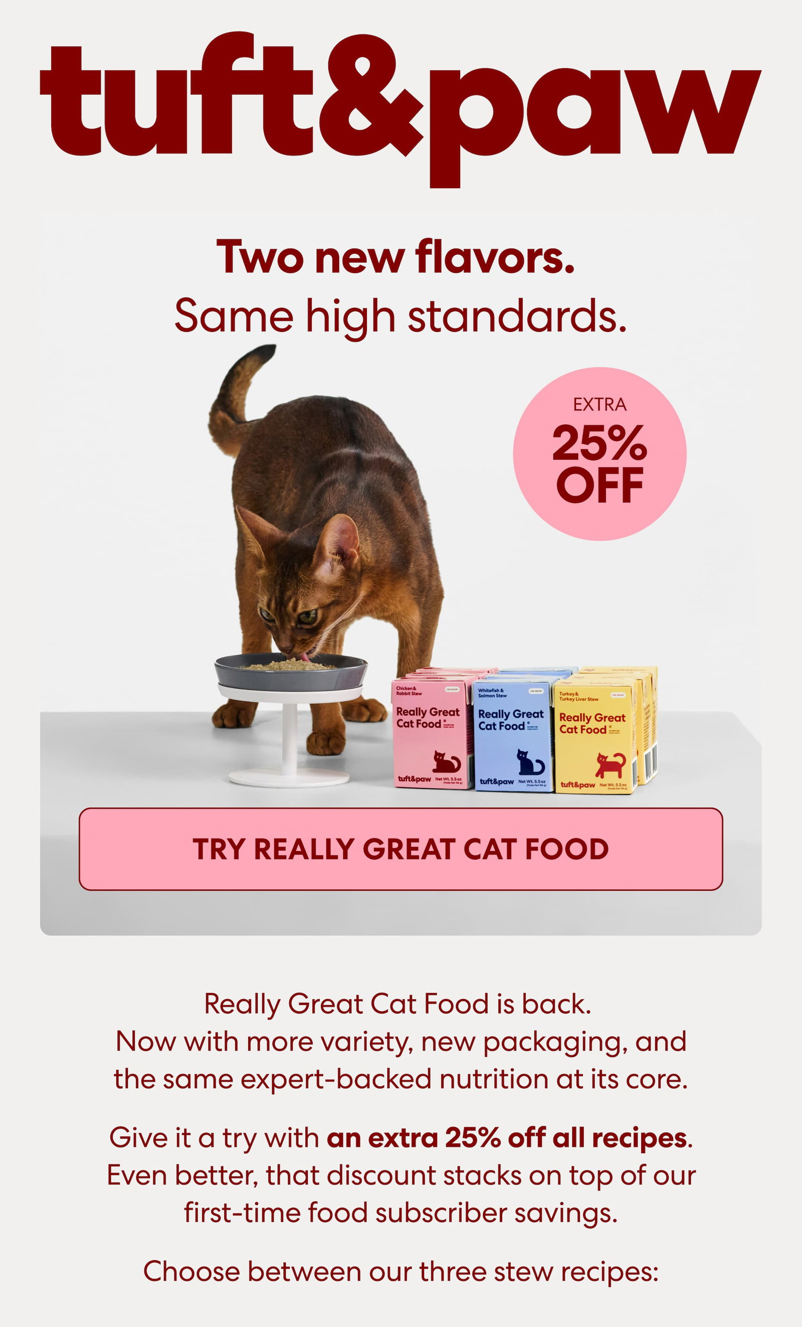 Really Great Cat Food is back. Now with more variety, new packaging, and the same expert-backed nutrition at its core.
