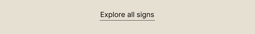 Explore all signs