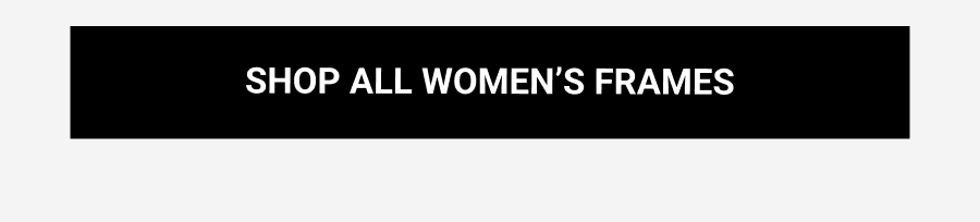 Shop All Women’s Frames