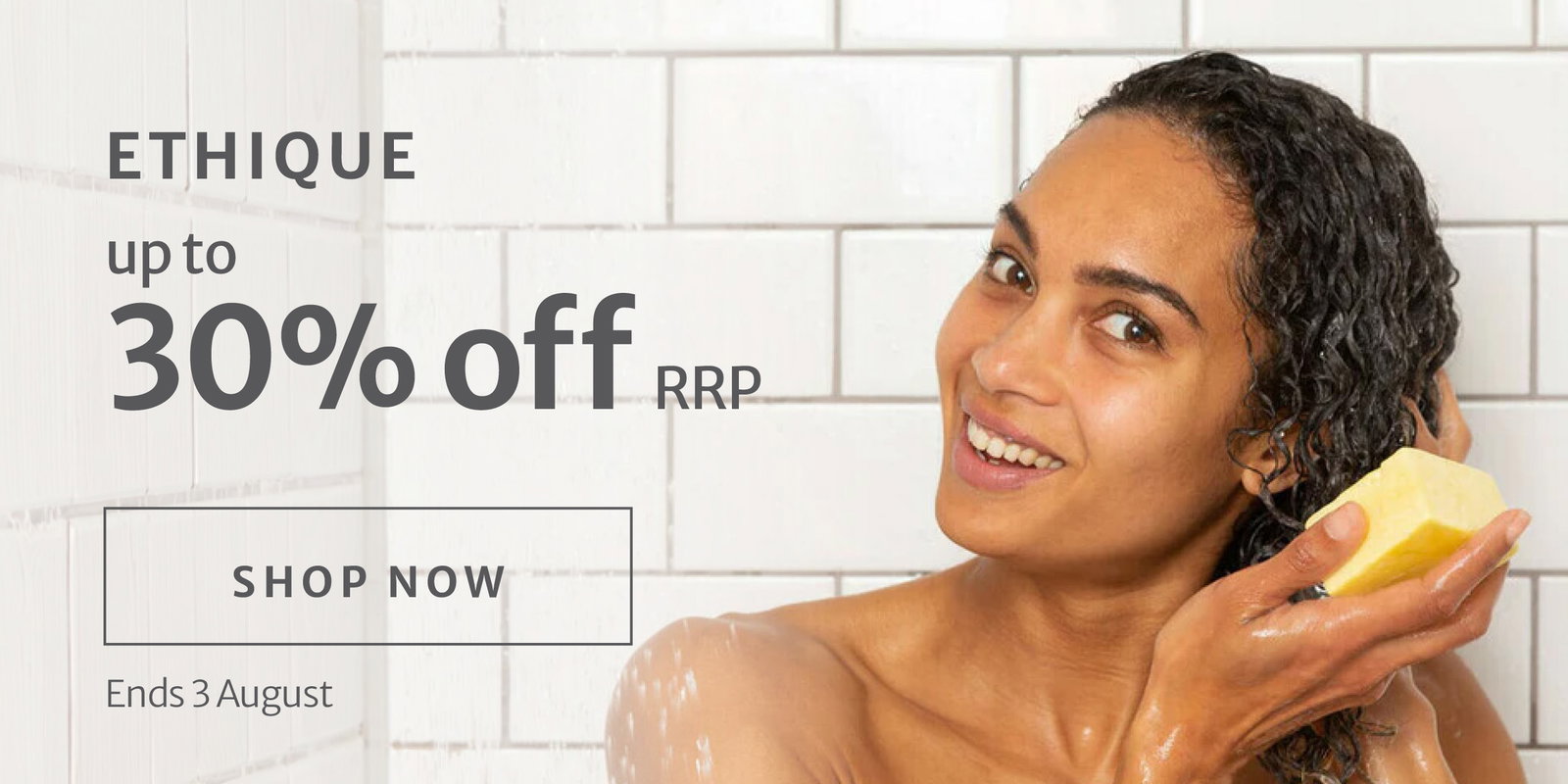 Up to 30% off RRP on Ethique