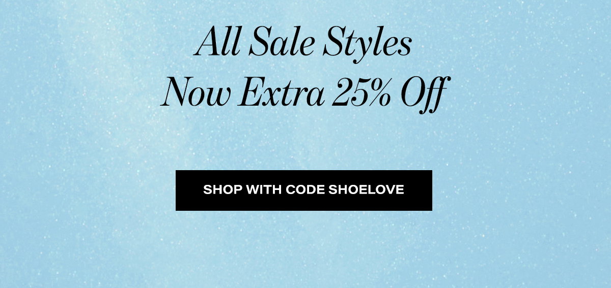 All Sale Styles Now Extra 25% Off | Shop With Code SHOELOVE