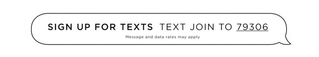 Sign up for texts - text join to 79306