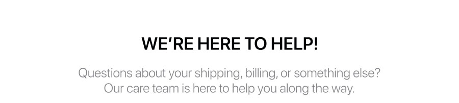 We're here to help!