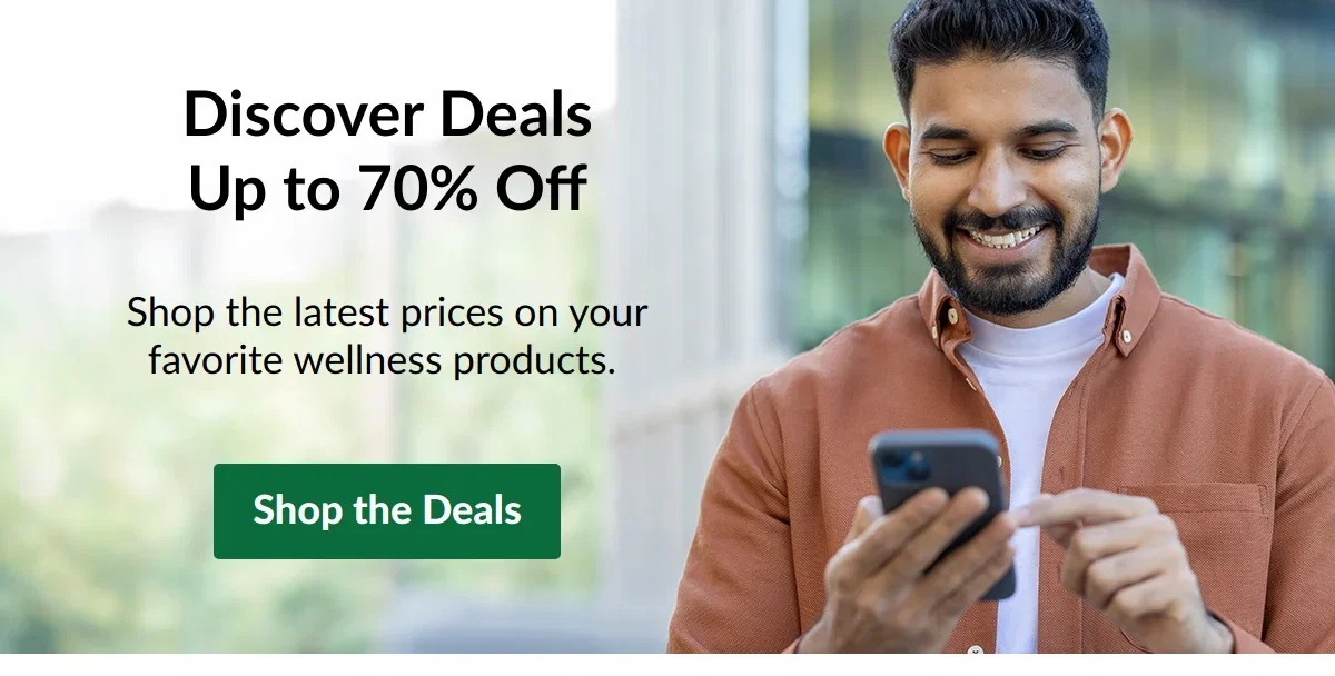 Discover Deals Up to 70% Off. Shop the latest prices on your favorite wellness products. Shop the Deals