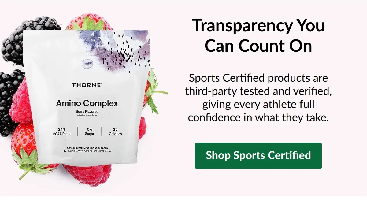 Transparency You Can Count On. Sports Certified products are third-party tested and verified, giving every athlete full confidence in what they take. Shop Sports Certified