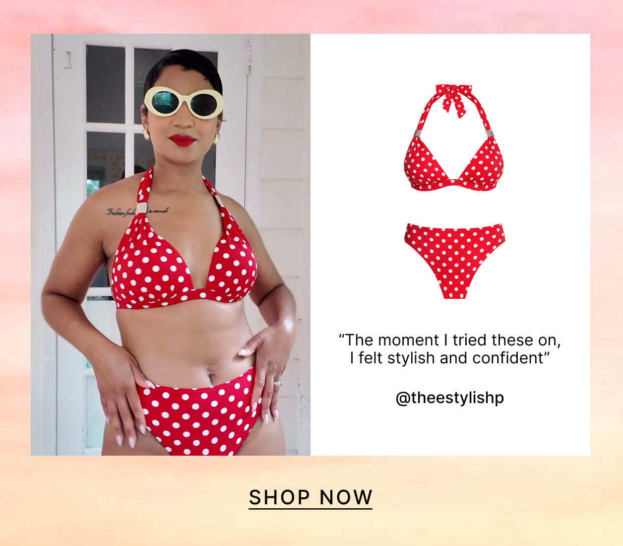 "The moment I tried these on, I felt stylish and confident"