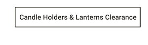 Candle Holder & Lanterns Clearance
