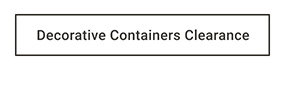 Decorative Containers Clearance