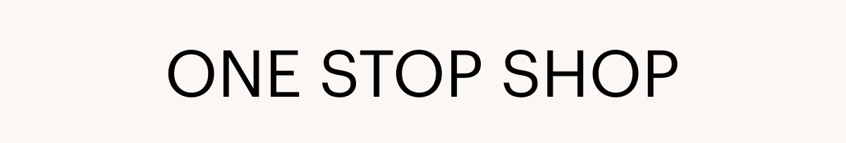 ONE STOP SHOP