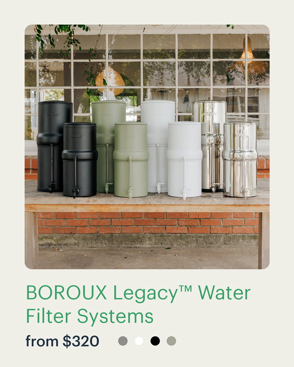 BOROUX Legacy™ Water Filter Systems
