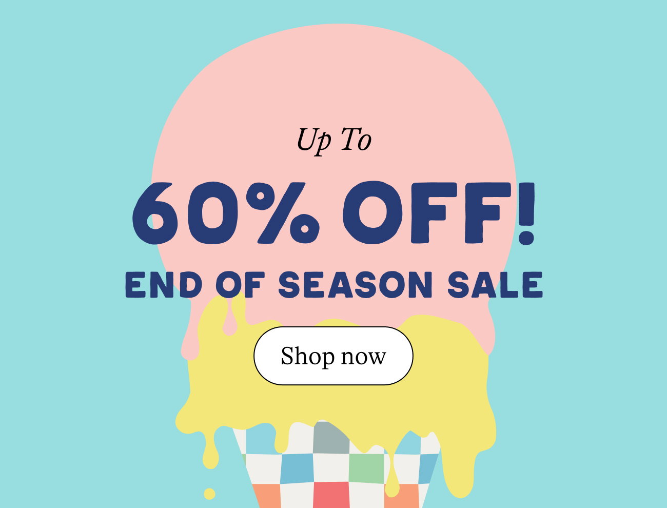 Up to 60% off end of season sale!