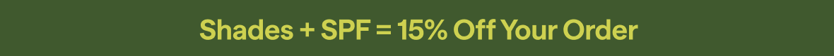 Save 15% When You Bundle SPF + Sunglasses