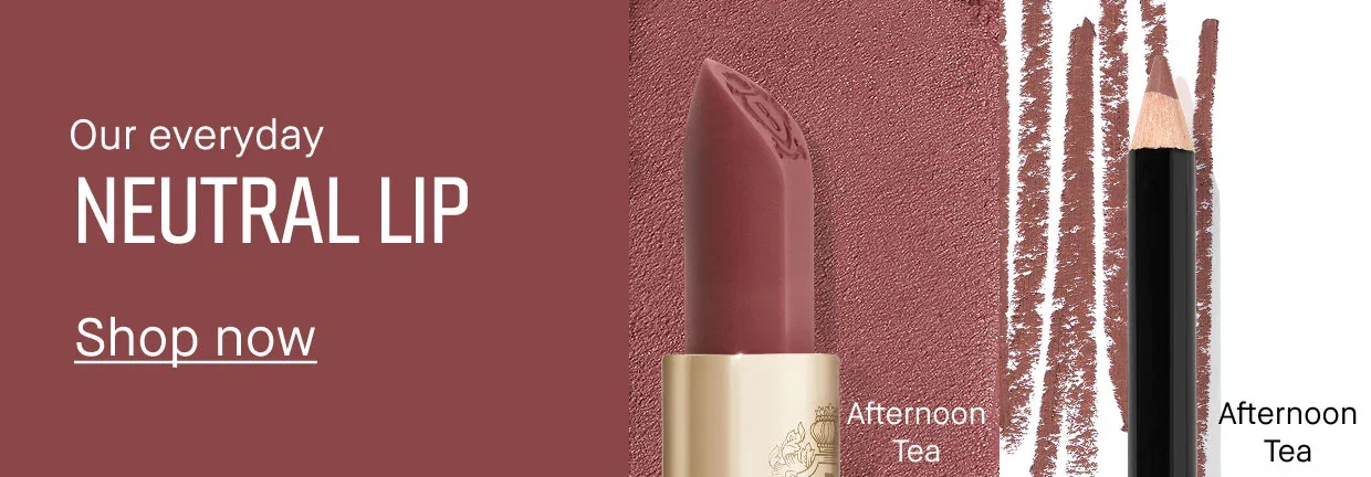 Our everyday NEUTRAL LIP | Shop now | Afternoon Tea | Afternoon Tea