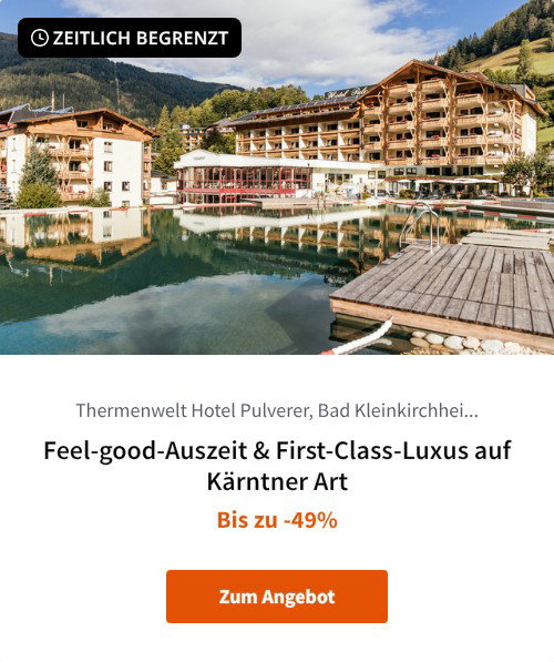 Feel-good-Auszeit &amp; First-Class-Luxus auf Kärntner Art