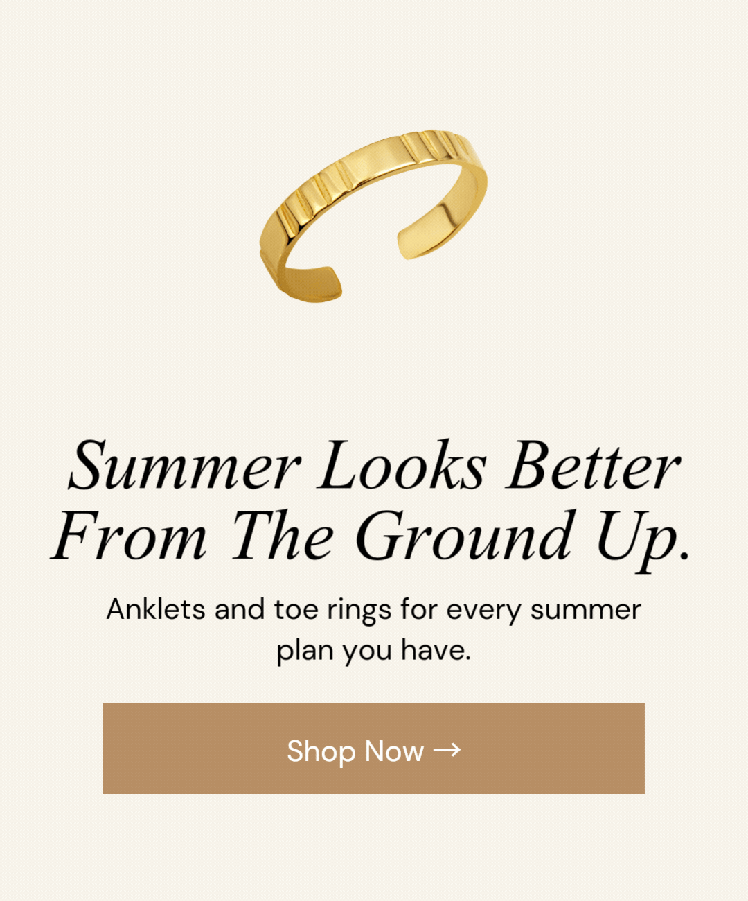 Summer Looks Better From The Ground Up. Anklets and toe rings for every summer plan you have.