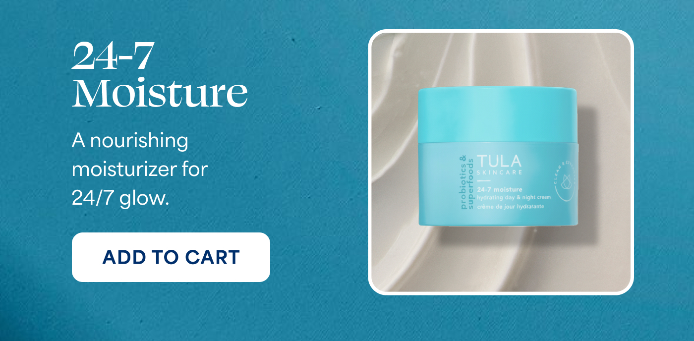 24-7 Moisture A nourishing moisturizer for 24/7 glow. -- ADD TO CART