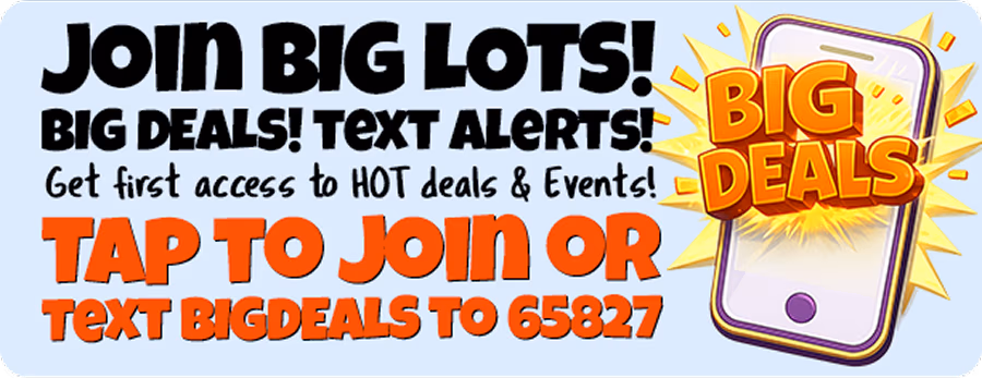 Join Big Lots text alerts!