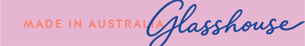 MADE IN AUSTRALIA GLASSHOUSE