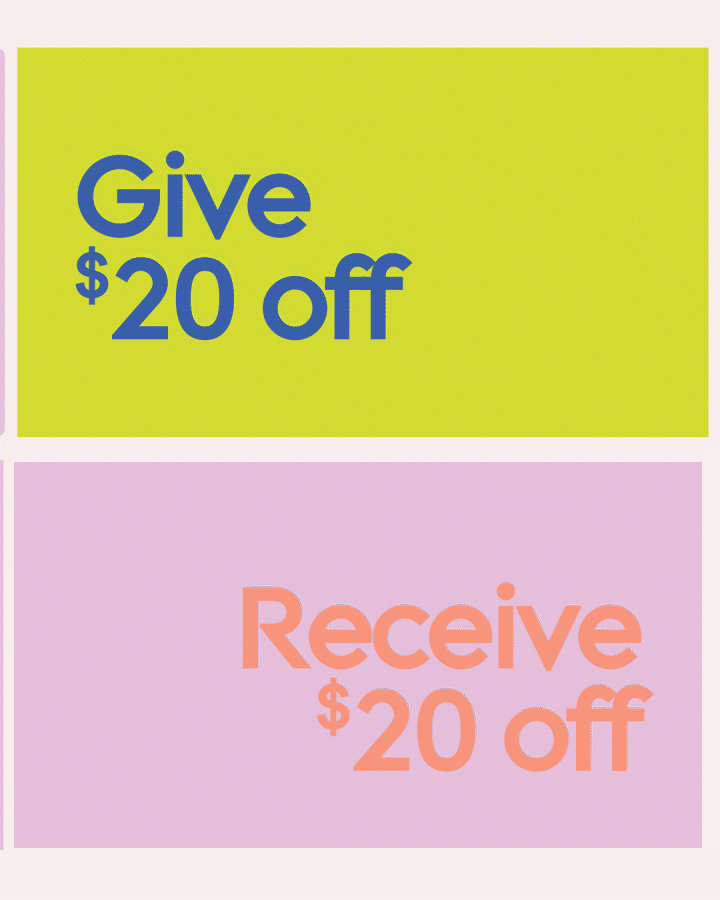 Give $20 off, Receive $20 off*
