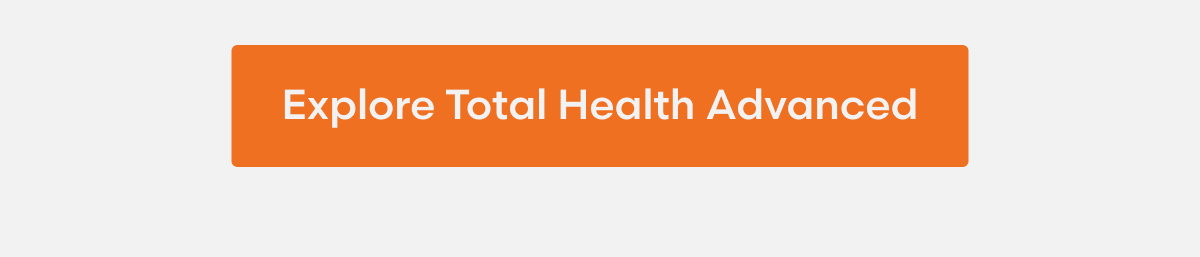 Explore Total Health Advanced