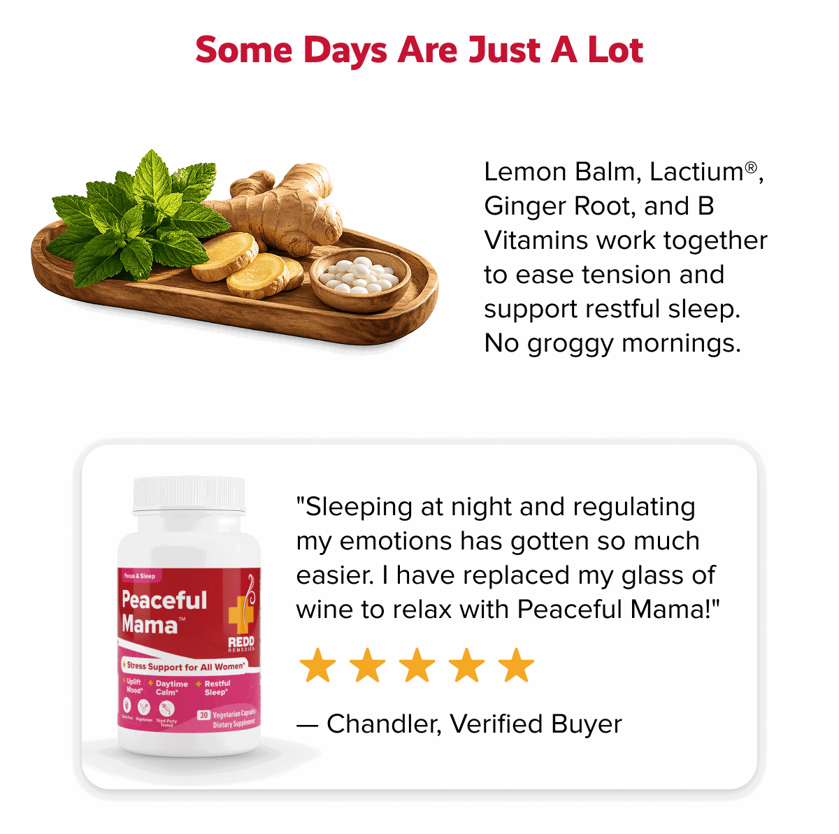 Some days are just a lot | Lemon Balm, Lactium®, Ginger Root, and B Vitamins work together to ease tension and support restful sleep. No groggy mornings.