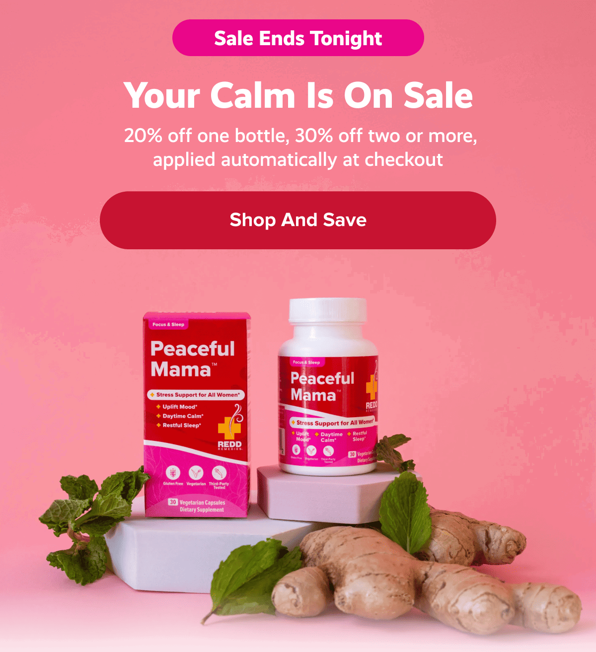 Sale Ends Tonight Your calm is on sale | 20% off one bottle, 30% off two or more, applied automatically at checkout | Shop and Save