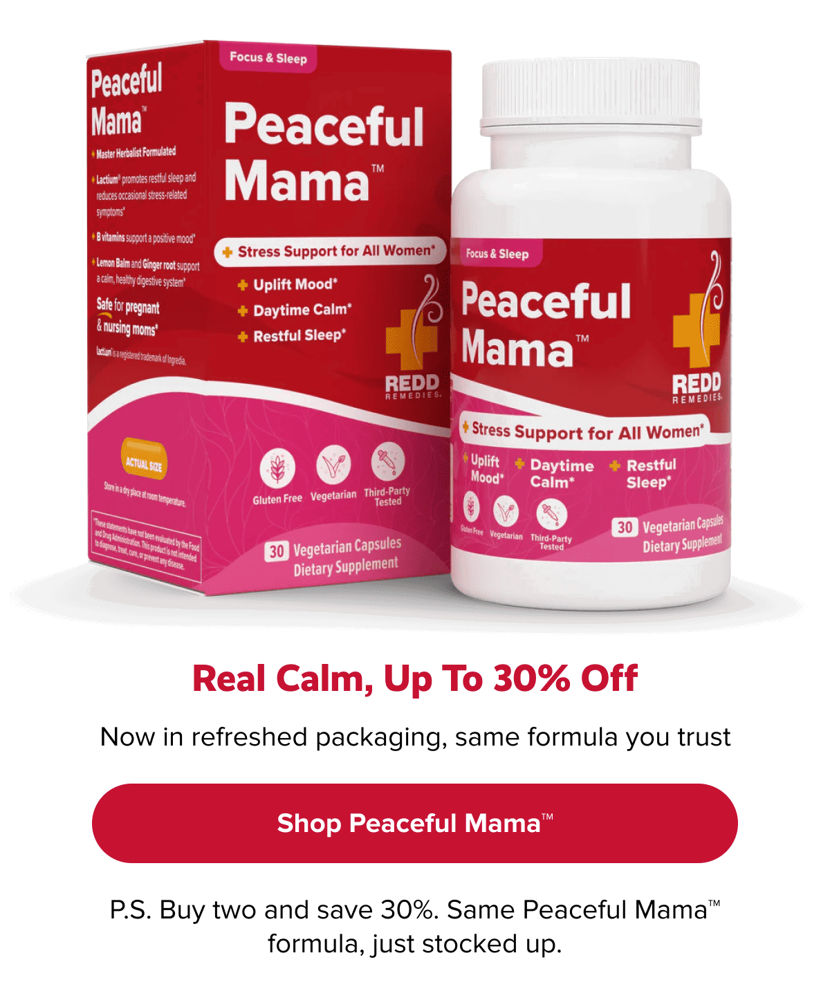 Real calm, up to 30% off | Now in refreshed packaging, same formula you trust | Shop Peaceful Mama™ | P.S. Buy two and save 30%. Same Peaceful Mama™ formula, just stocked up.