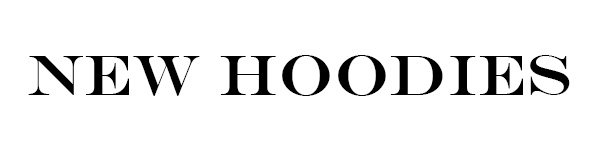 SHOP NEW HOODIES