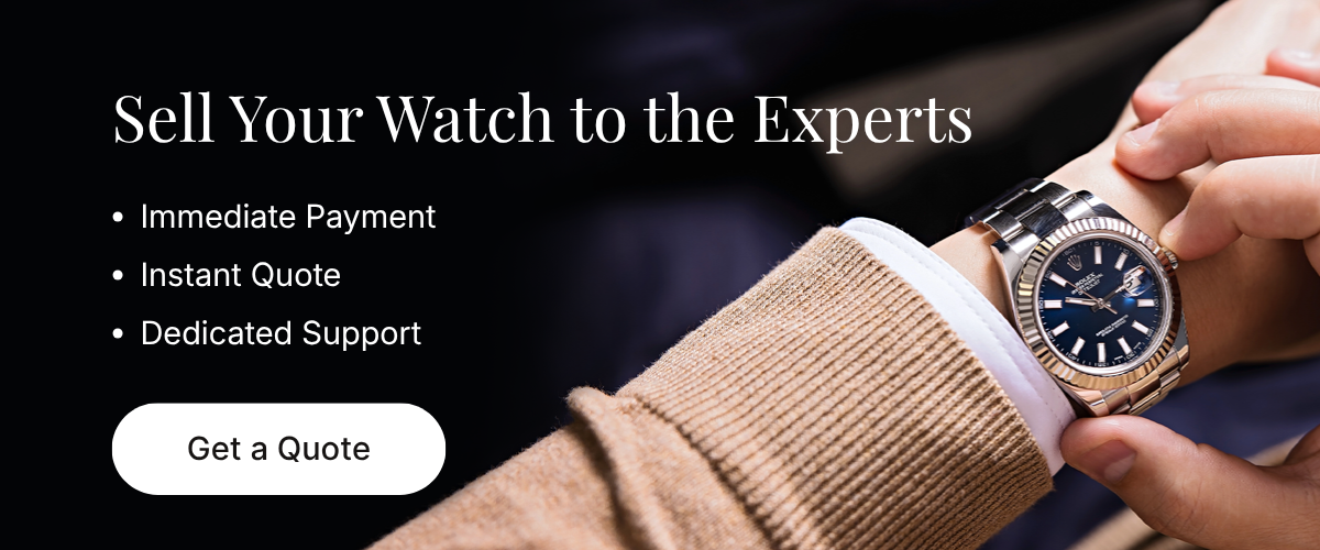 Sell Your Watch to The Experts, Get a Quote