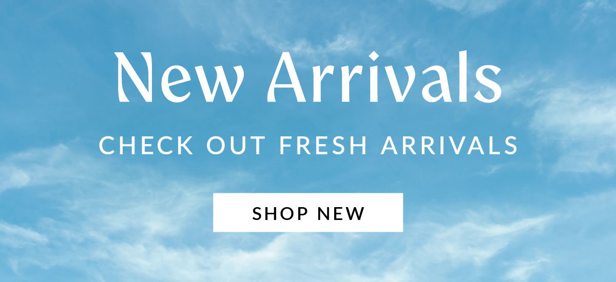 A promotional graphic with a bright blue sky and wispy white clouds background. The text reads 'New Arrivals, CHECK OUT FRESH ARRIVALS' above a white button that says 'SHOP NEW'.