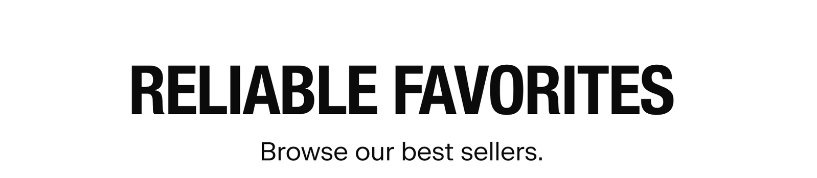RELIABLE FAVORITES