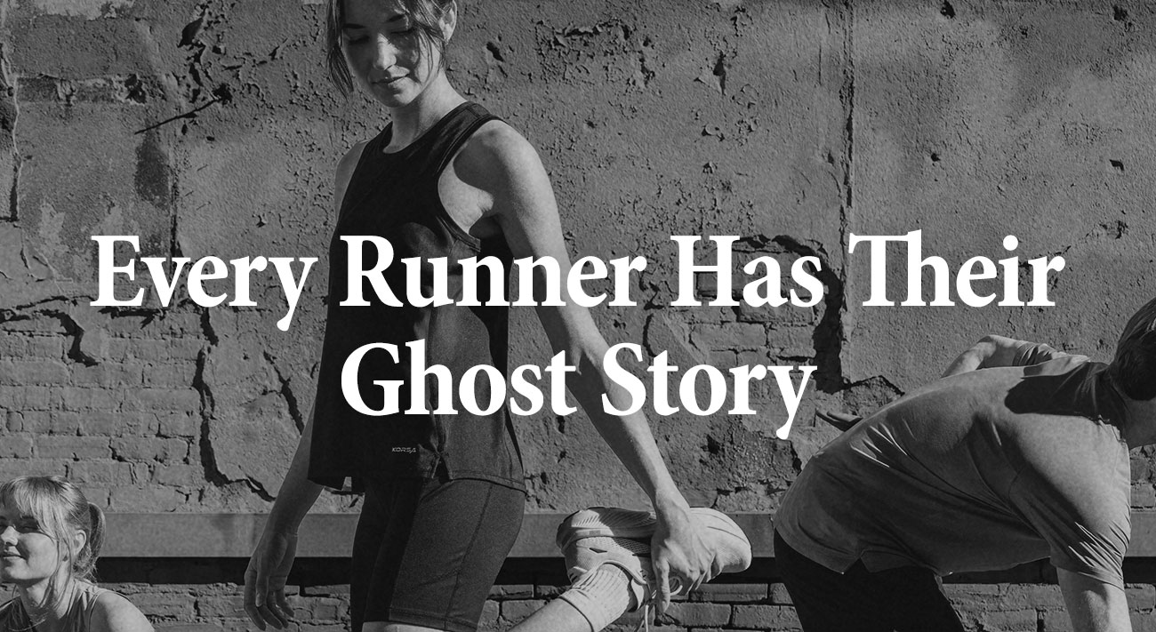 Every Runner Has Their Ghost Story