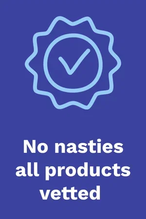 No nasties, all products vetted