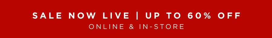 Sale now live online & in-store 