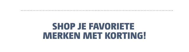 Shop je favoriete merken met korting!