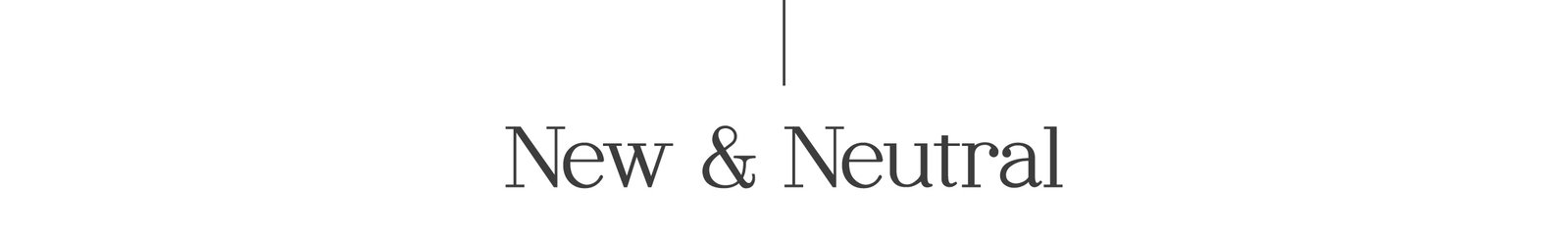 New and neutral