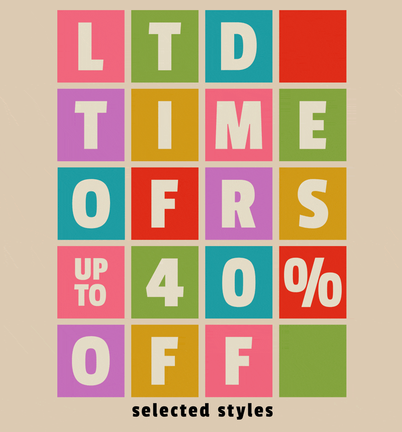 LIMITED TIME OFFERS - Up to 40% off selected styles