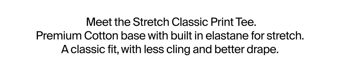 Meet the Stretch Classic Tee
