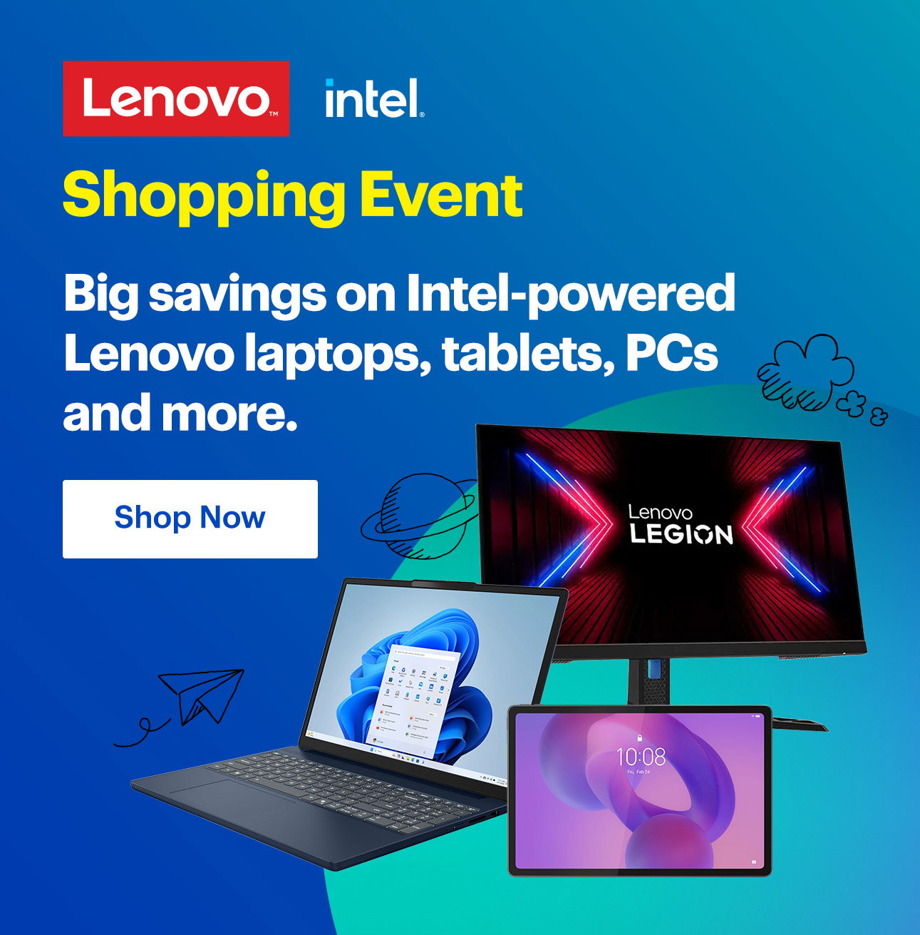 Lenovo Intel Shopping Event. Big savings on Intel-powered Lenovo laptops, tablets, PCs and more. Shop now.