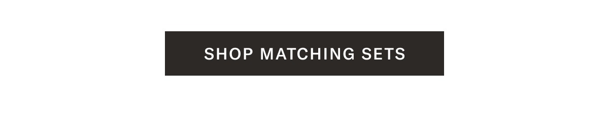 Shop Matching Sets